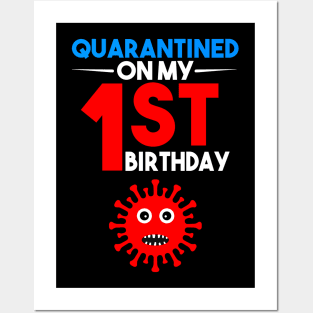 Quarantine On My 1st Birthday Posters and Art